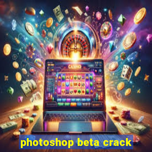 photoshop beta crack